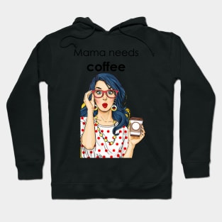 Mama needs coffee Hoodie